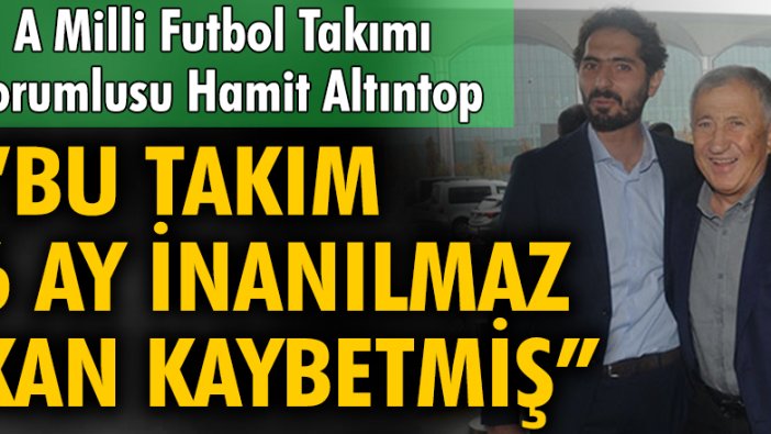 Hamit Altıntop: Bu takım 6 ay inanılmaz kan kaybetmiş, geriye gitmiş