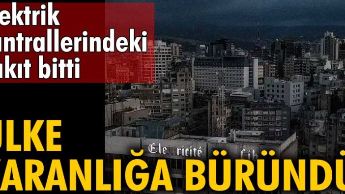 Elektrik santrallerindeki yakıt bitti! Lübnan karanlığa büründü