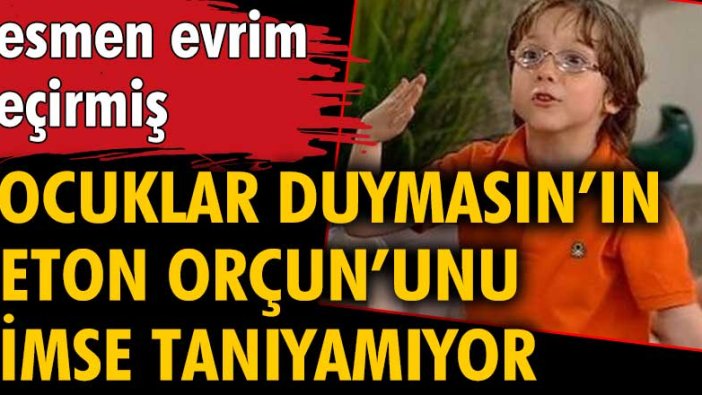 Çocuklar Duymasın'ın Beton Orçun'ununu kimse tanıyamıyor... Resmen evrim geçirmiş