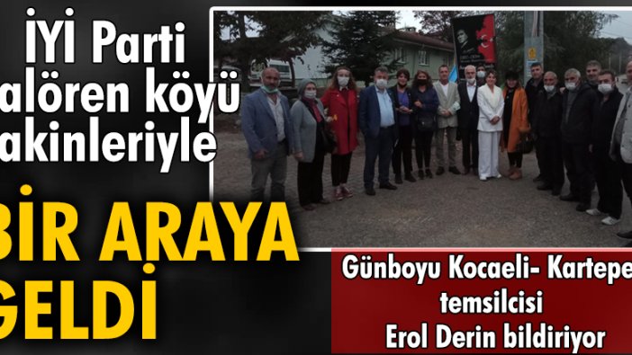 İYİ Parti Balören köyü sakinleriyle bir araya geldi