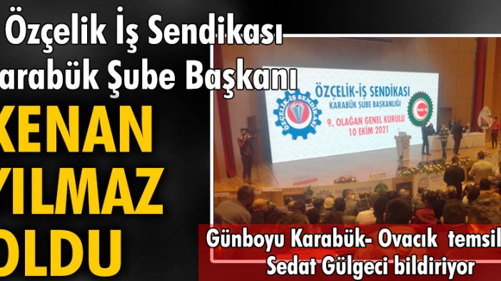 Özçelik İş Sendikası Karabük Şube Başkanı Kenan Yılmaz oldu