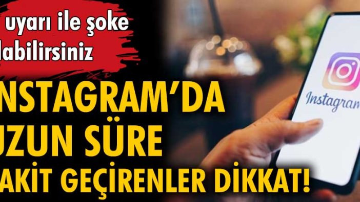 Instagram gençler için ‘ara ver’ uyarısı ekleyecek!