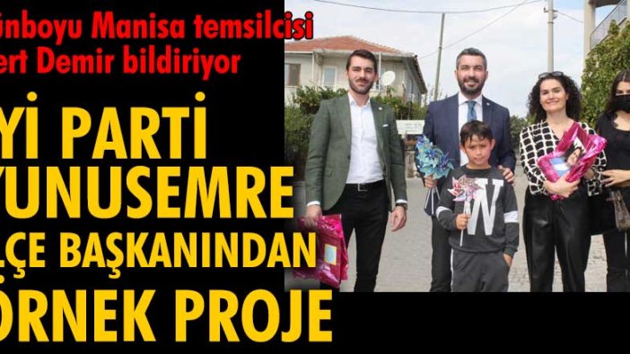 İYİ Parti Yunusemre İlçe Başkanı Tufan Akan'dan örnek proje