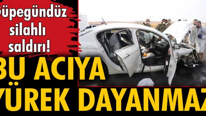 Şanlıurfa’da otomobile silahlı saldırı! Baba öldü, oğlu ağır yaralı