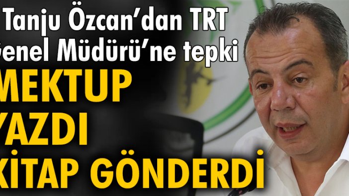 Tanju Özcan’dan TRT Genel Müdürü’ne tepki gösterdi çocuk kitabı gönderdi