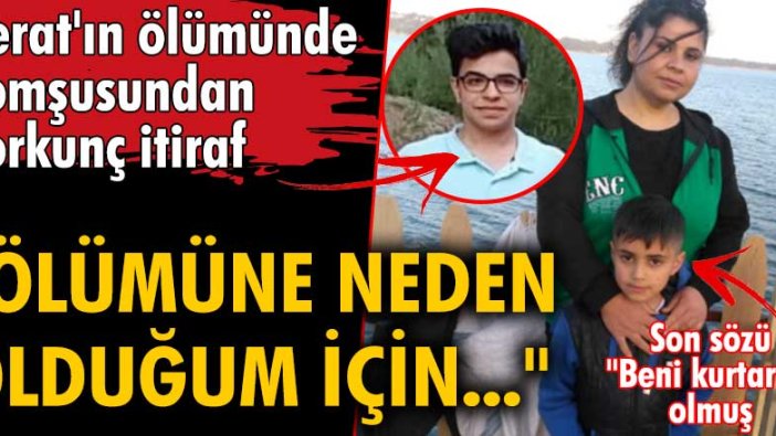 Berat Coşan'ın ölümünde komşusundan korkunç itiraf