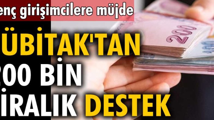 Genç girişimcilere müjde! TÜBİTAK'tan 200 bin liralık destek