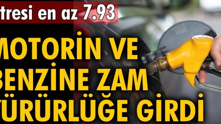 Motorin ve benzine zam yürürlüğe girdi