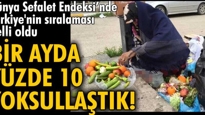 Dünya Sefalet Endeksi’nde Türkiye'nin sıralaması belli oldu