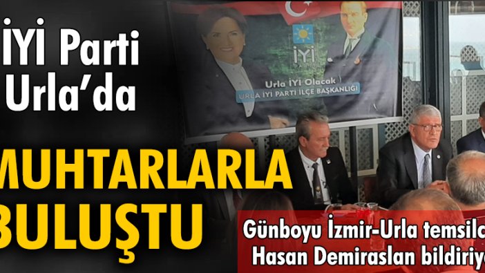 İYİ Parti Urla'da muhtarlarla buluştu