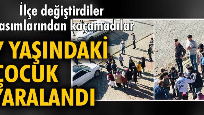 İlçe değiştirdiler hasımlarından kaçamadılar, 7 yaşındaki çocuk yaralandı