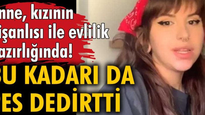 Bu kadarı da pes dedirtti! Anne, kızının nişanlısı ile evlilik hazırlığında...