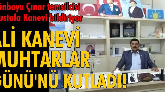 Ali Kanevi Muhtarlar Günü'nü kutladı