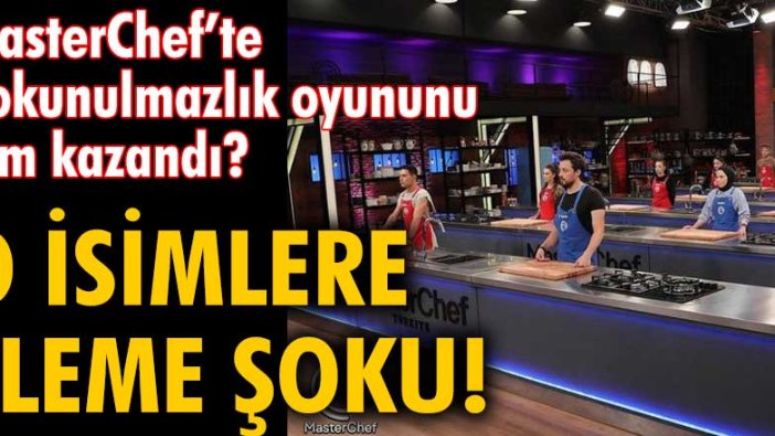 MasterChef’te dokunulmazlık oyununu kim kazandı? O isimlere eleme şoku