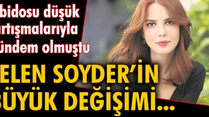 Libidosu düşük tartışmalarıyla gündem olmuştu... Selen Soyder'in büyük değişimi