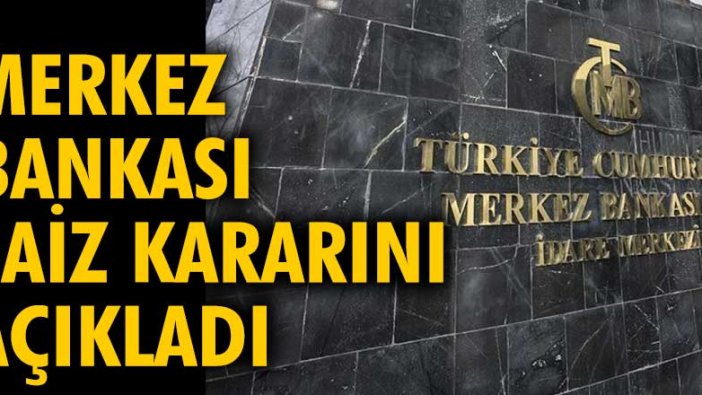 Merkez Bankası faiz kararını açıkladı