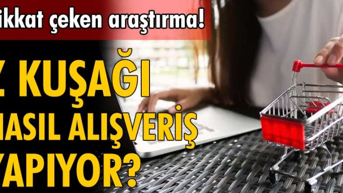 Z kuşağı nasıl alışveriş yapıyor?