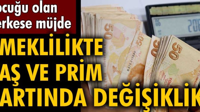 Çocuğu olan herkese müjde! Emeklilikte yaş ve prim şartında değişiklik