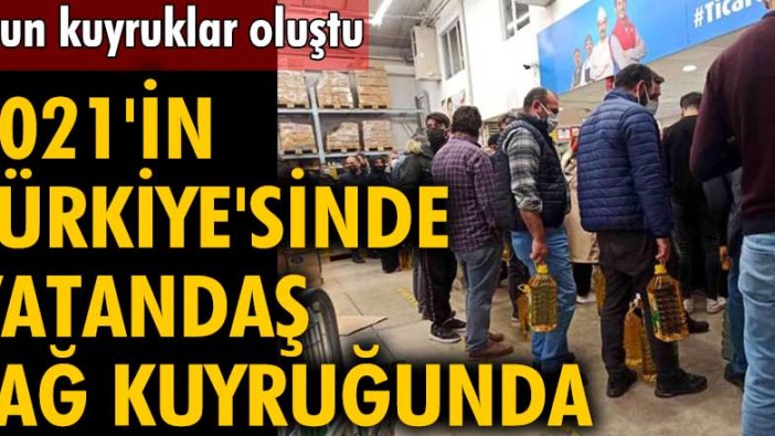 2021'in Türkiye'sinde, Sivas'ta vatandaş yağ kuyruğunda