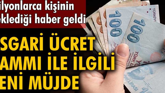 Milyonlarca kişinin beklediği haber geldi! Asgari ücret zammı ile ilgili yeni müjde