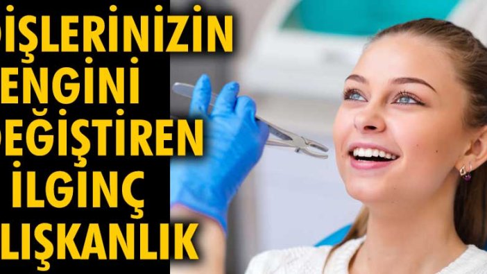 Dişlerinizin rengini değiştiren 7 ilginç alışkanlık