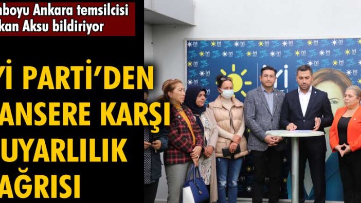 İYİ Parti’den kansere karşı duyarlılık çağrısı