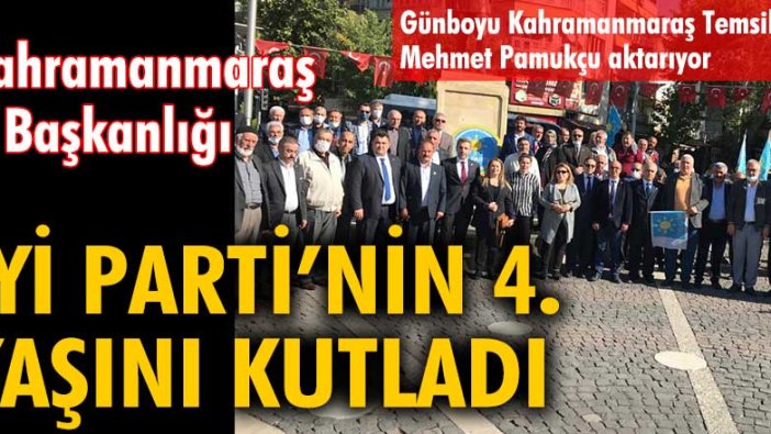 Kahramanmaraş İl Başkanlığı İYİ Parti'nin 4. kuruluş yıl dönümünü kutladı