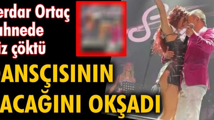 Serdar Ortaç dansçısının önünde diz çöküp, bacağını okşadı