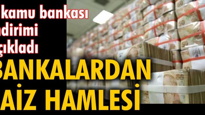 Bankalardan faiz hamlesi! 3 kamu bankası indirimi açıkladı