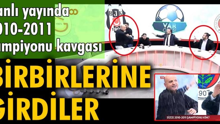 Canlı yayında 2010-2011 şampiyonu kavgası! Birbirlerine girdiler