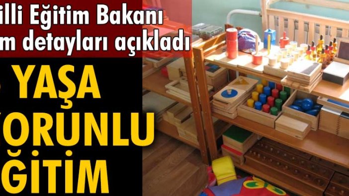 Milli Eğitim Bakanlığı açıkladı: 5 yaşa zorunlu eğitim