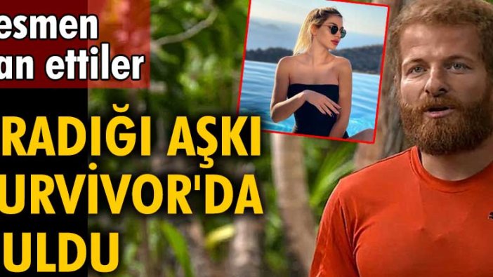 İsmail Balaban aradığı aşkı Survivor'da buldu