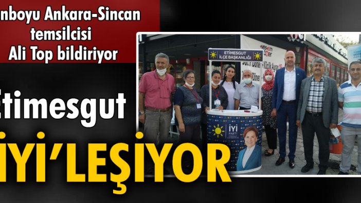 Etimesgut 'İYİ'leşiyor