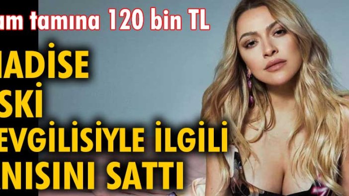 Hadise, Kaan Yıldırım'la olan anısını sattı