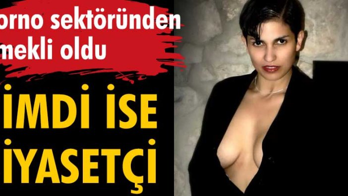 Porno sektöründen emekli oldu. Şimdi ise siyasetçi