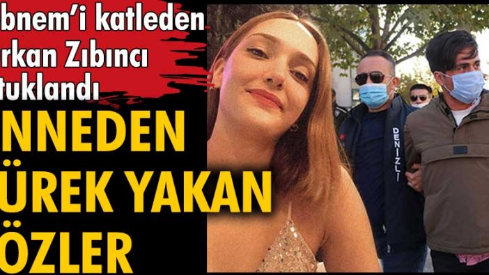 Şebnem Şirin'i katleden Furkan Zıbıncı tutuklandı!