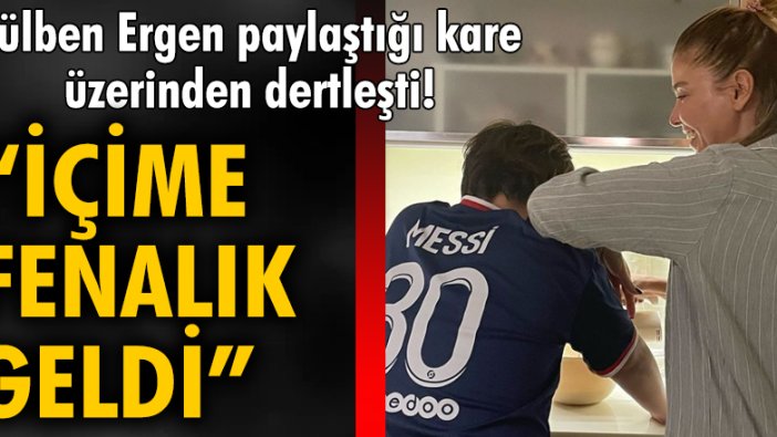 Gülben Ergen paylaştığı kare üzerinden dertleşti! 