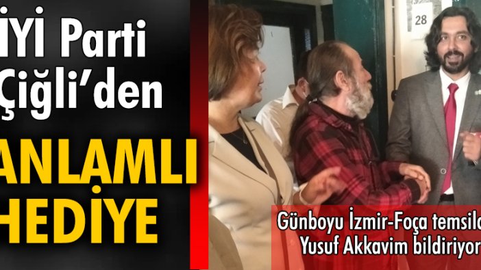 İYİ Parti Çiğli'den anlamlı hediye