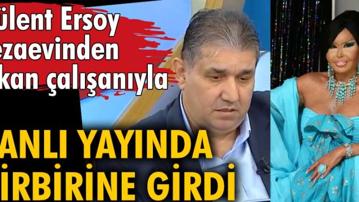 Bülent Ersoy cezaevinden çıkan çalışanıyla canlı yayında birbirine girdi