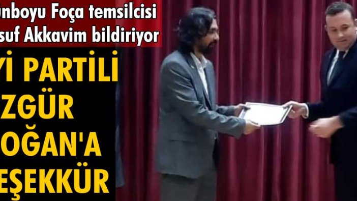 İYİ Partili Özgür Doğan'a teşekkür 