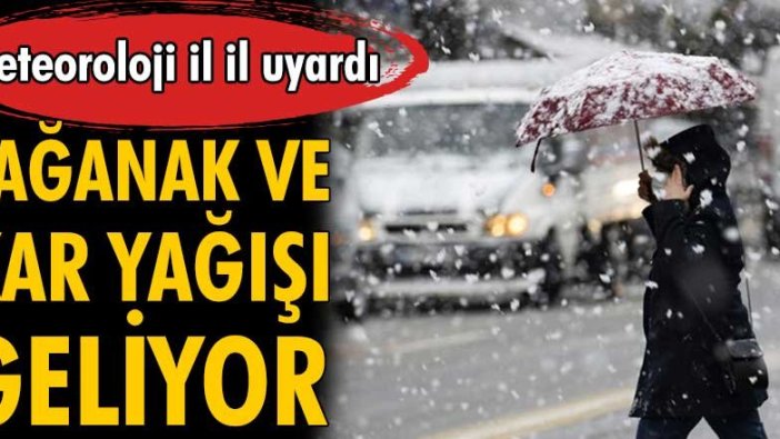 Meteoroloji il il uyardı! Sağanak ve kar yağışı geliyor