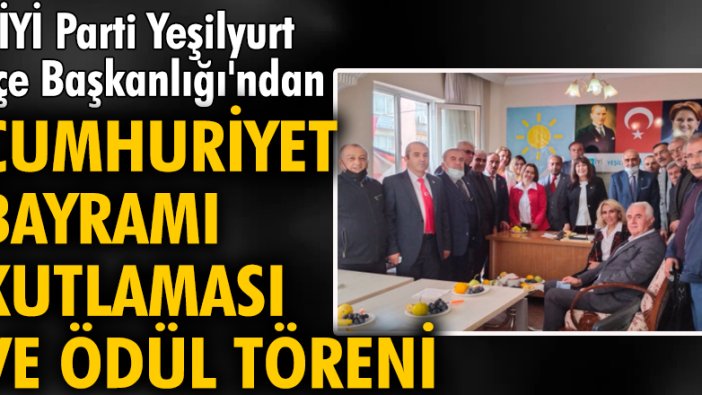 İYİ Parti Yeşilyurt İlçe Başkanlığı'ndan, Cumhuriyet Bayramı kutlaması ve ödül töreni