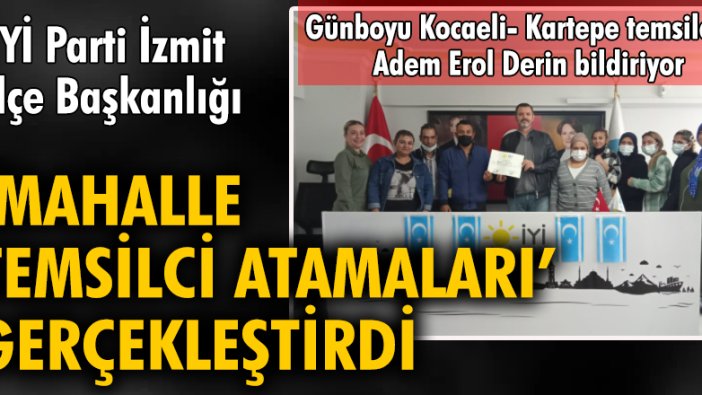 İYİ Parti İzmit İlçe Başkanlığı, 'Mahalle Temsilci Atamaları' gerçekleştirdi