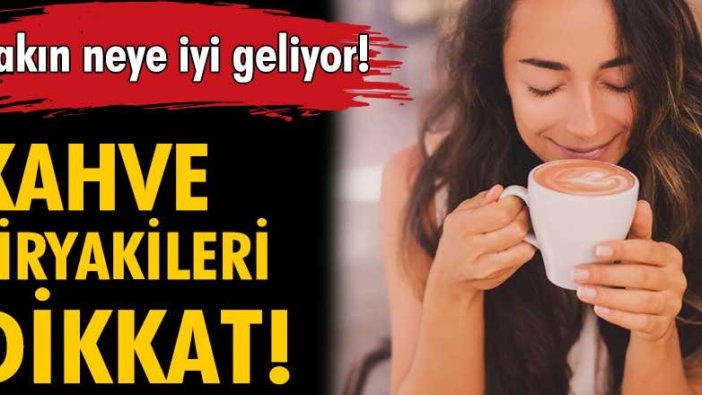 Kahve içmek bakın neye iyi geliyor!