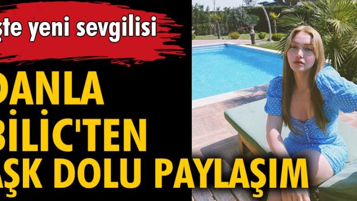 Danla Bilic, yeni sevgisiyle fotoğraf paylaştı!