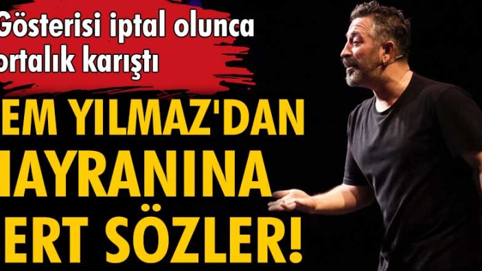 Gösterisi iptal olan Cem Yılmaz'ın takipçisine verdiği olay yanıt