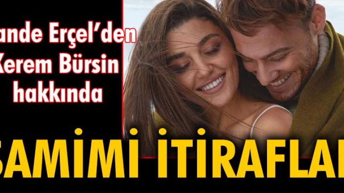 Hande Erçel'den Kerem Bürsin hakkında samimi itiraflar