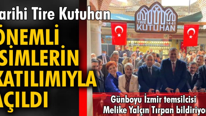 Tarihi Tire Kutuhan, önemli isimlerin katılımıyla açıldı