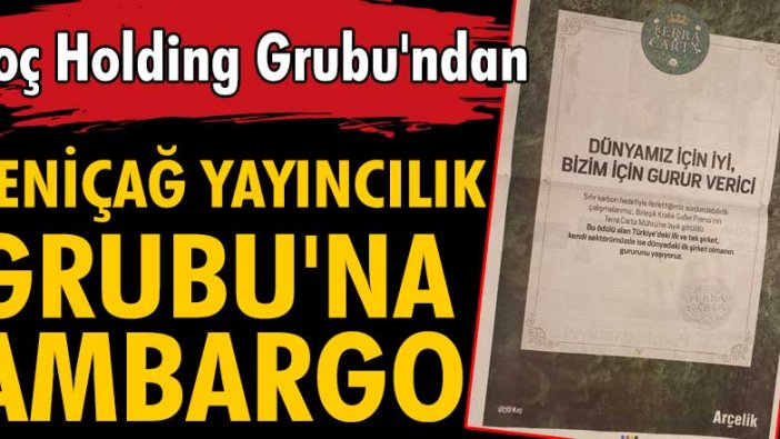 Koç Holding Grubu'ndan Yeniçağ Yayıncılık Grubu'na ambargo