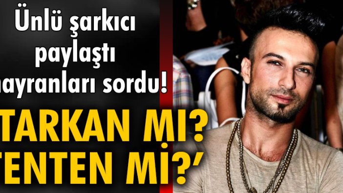 Tarkan mı? Tenten mi?